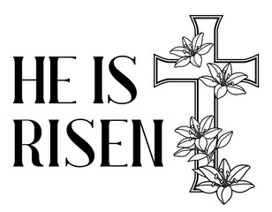 He is risen. Happy Easter greeting card. Cross and lilies.