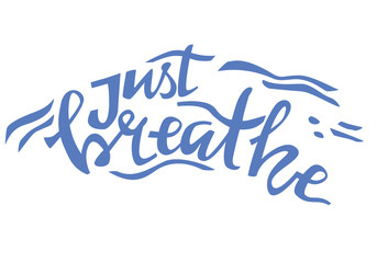 Yoga vector lettering. Just breath. Flat minimalist style.