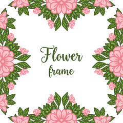 Vector illustration very beautiful pink flower frame isolated background