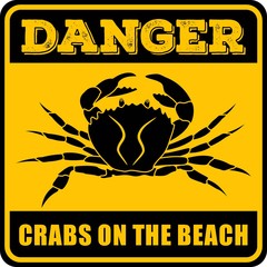 Attention Crabs on the beach. Yellow sign. Vector illustration