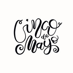 Hand written calligraphic lettering quote Cinco de Mayo. Isolated objects on white background. Vector illustration. Design element for celebration poster, banner, greeting card.