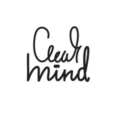Fototapeta na wymiar Clear mind - simple inspire and motivational quote. English idiom, slang. Lettering. Print for inspirational poster, t-shirt, bag, cups, card, flyer, sticker, badge. Cute and funny vector writing