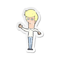 retro distressed sticker of a cartoon bored man waving