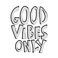 Good Vibes Only quote. Vector illustration.