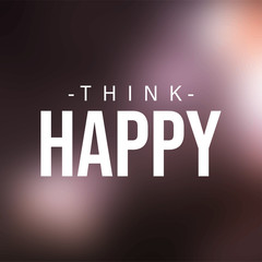 think happy. Life quote with modern background vector