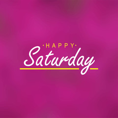 happy Saturday. Life quote with modern background vector
