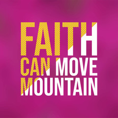faith can move mountain. Life quote with modern background vector