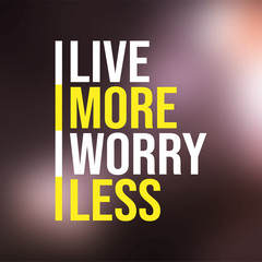 live more worry less. Life quote with modern background vector
