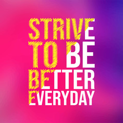 Fototapeta premium strive to be better everyday. Motivation quote with modern background vector