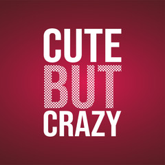cute but crazy. Love quote with modern background vector