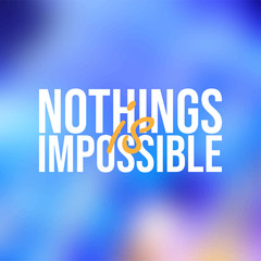 nothings is impossible. successful quote with modern background vector