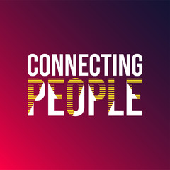 Connecting people. Life quote with modern background vector
