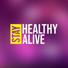 Stay healthy, stay alive. Life quote with modern background vector