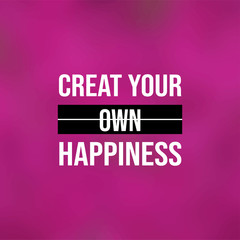 Fototapeta premium create your own happiness . successful quote with modern background vector
