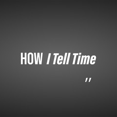 how i tell time. Life quote with modern background vector