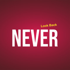Fototapeta na wymiar never look back. Life quote with modern background vector