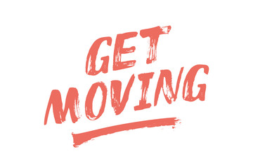 Get Moving - motivational poster