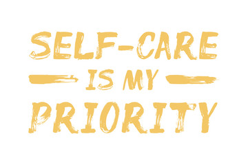 Self-Care is My Priority - affirmation quote