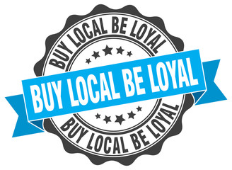 buy local be loyal stamp. sign. seal