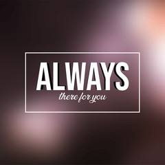 Always there for you. Love quote with modern background vector