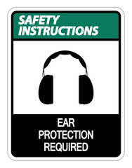Safety instructions Ear Protection Required Sign on white background