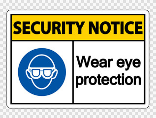 Security notice Wear eye protection on transparent background