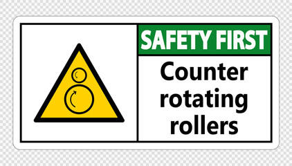 Safety first counter rotating rollers sign on transparent background