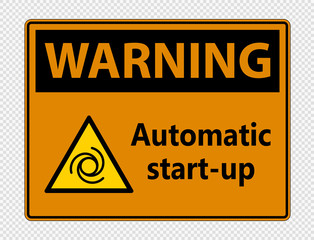 Warning automatic start-up sign on transparent background