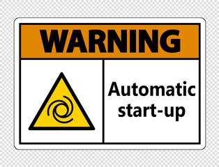 Warning automatic start-up sign on transparent background