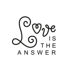 Modern calligraphy lettering of Love is the answer in black isolated on white background for decoration, poster, banner, logo, valentine, valentines day, gift tag, present, greeting card