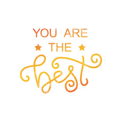 Modern calligraphy lettering of You are the best in orange yellow decorated with stars on white background for decoration, design, sticker, logo, stamp, postcard, greeting card, gift tag, poster