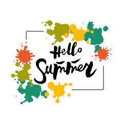Handwritten lettering Hello Summer isolated on background. Frame with stains. Vector illustration. Template for greetins, holidays, web, invitation. Place for your text.
