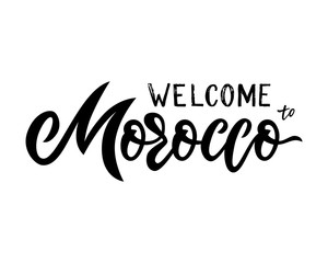 Hand lettering modern calligraphy Welcome to Morocco text. Typography Vector illustration.