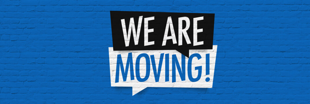 We are moving