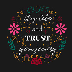Stay Calm And Trust Your Journey- poster in folk style.