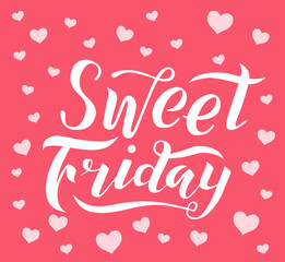 Sweet friday lettering text on pink textured background with hearts. Handmade brush calligraphy vector illustration. Sweet vector design for poster, logo, decor, card, banner, postcard and print.