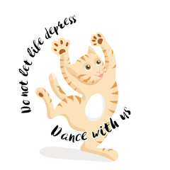 Cat dancing on white background with slogan.