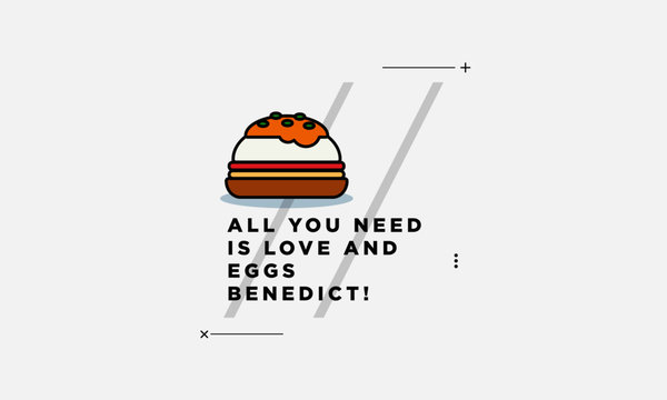 All you need is love and eggs benedict poster design