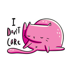 Funny pink cat licking its butt. I don't care lettering. Design for print (t-shirt, poster, greeting card, sticker). Hand drawn vector illustration. Isolated on white background.