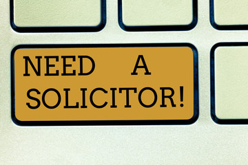 Handwriting text writing Need A Solicitor. Conceptual photo legal practitioner who deals with most...