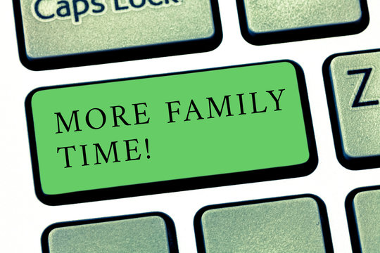 Word writing text More Family Time. Business photo showcasing Spending quality family time together is very important Keyboard key Intention to create computer message pressing keypad idea
