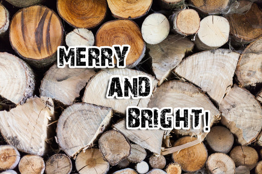 Conceptual hand writing showing Merry And Bright. Concept meaning defined London Cockney rhyming slang for illumination Wooden background vintage wood wild message ideas thoughts