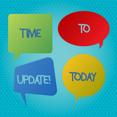 Word writing text Time To Update. Business photo showcasing Renewal Updating Changes needed Renovation Modernization Blank Speech Bubble Sticker in Different Shapes and Color for Multiple Chat