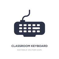classroom keyboard icon on white background. Simple element illustration from Computer concept.