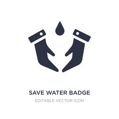 save water badge icon on white background. Simple element illustration from General concept.