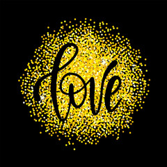 Love letetring text on gold glitter background circle. Valentines day holiday calligraphy.