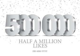 Anniversary or event 500000. silver 3d numbers. Poster template for Celebrating 500000th likes or folovers or subscribers event party. Vector illustration