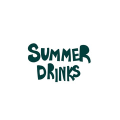 Summer drinks hand drawn flat vector lettering