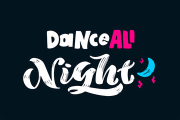 Handwritten Brush lettering composition of Summer "Dance all night". Lettering and calligraphy