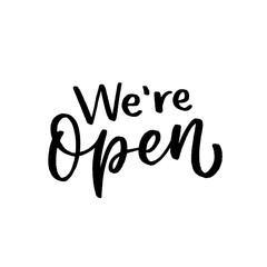 We are open hand drawn lettering slogan.